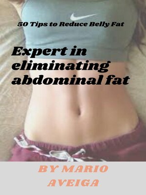 cover image of Expert in Eliminating Abdominal fat & 50 Tips to Reduce Belly Fat